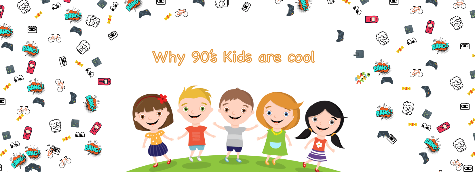 Why 90’s kids are cool