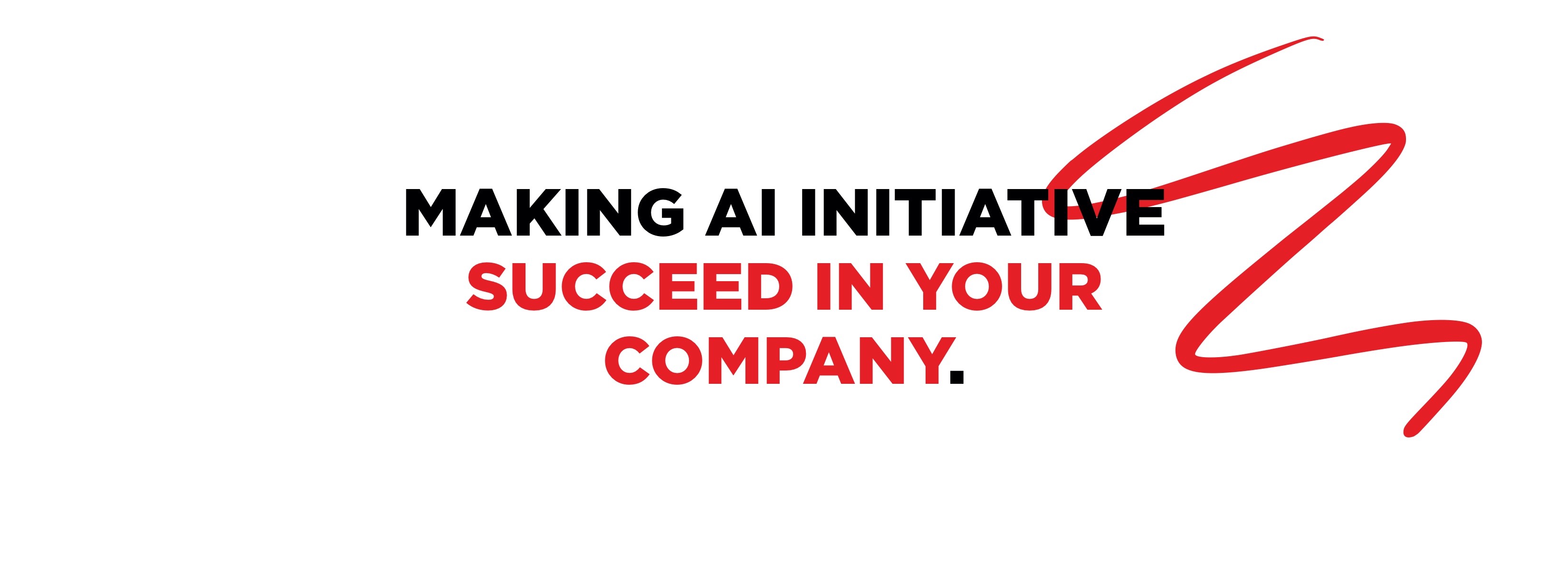 How to make sure your AI initiative succeeds in your company