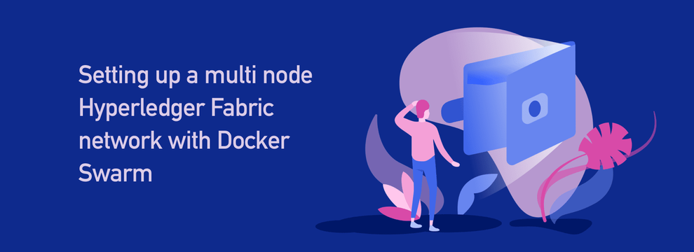 Setting up a multi node Hyperledger Fabric network with Docker Swarm