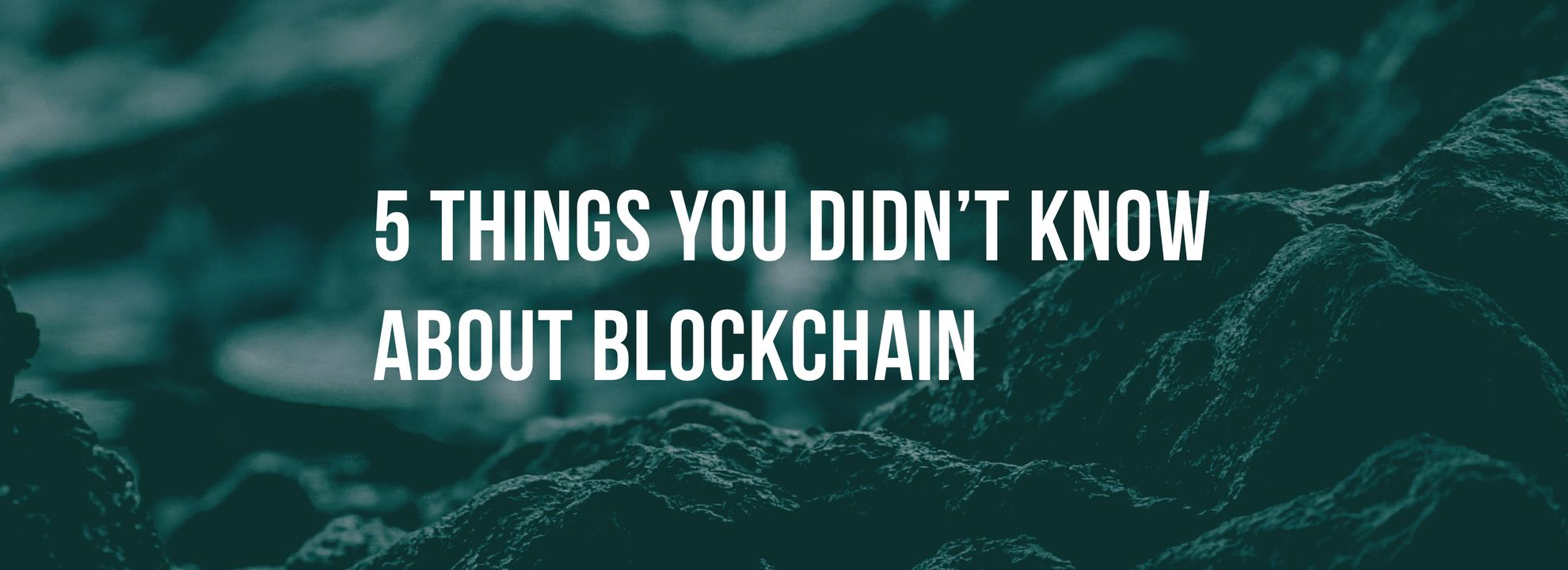 5 things you didn’t know about blockchain