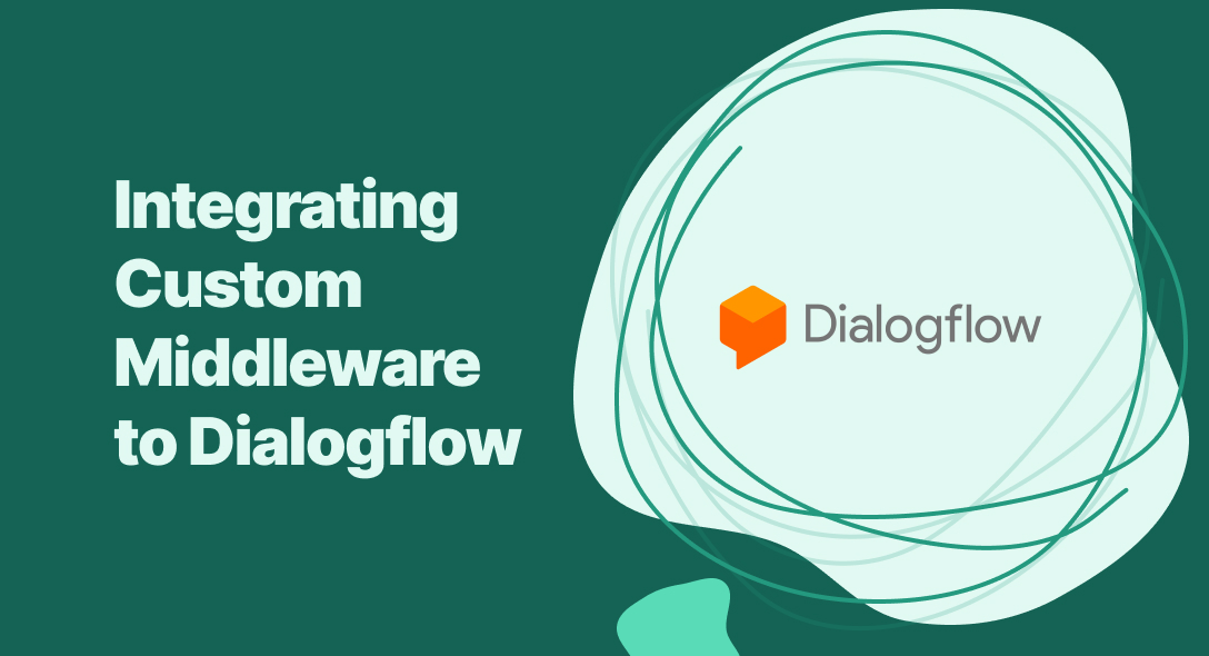 Integrating Custom Middleware to Dialogflow