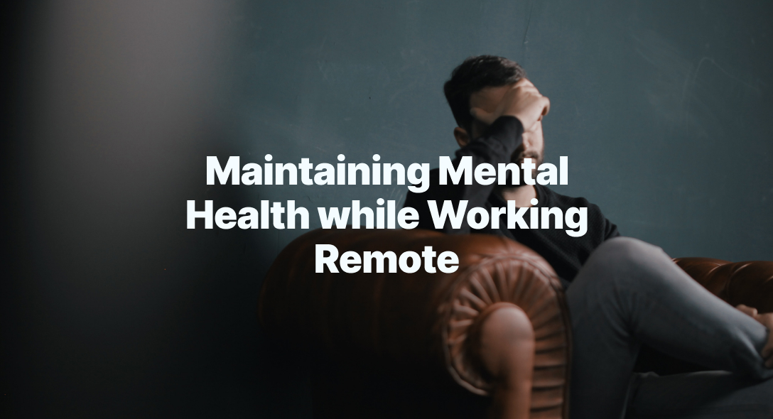 Maintaining Mental Health while Working Remote